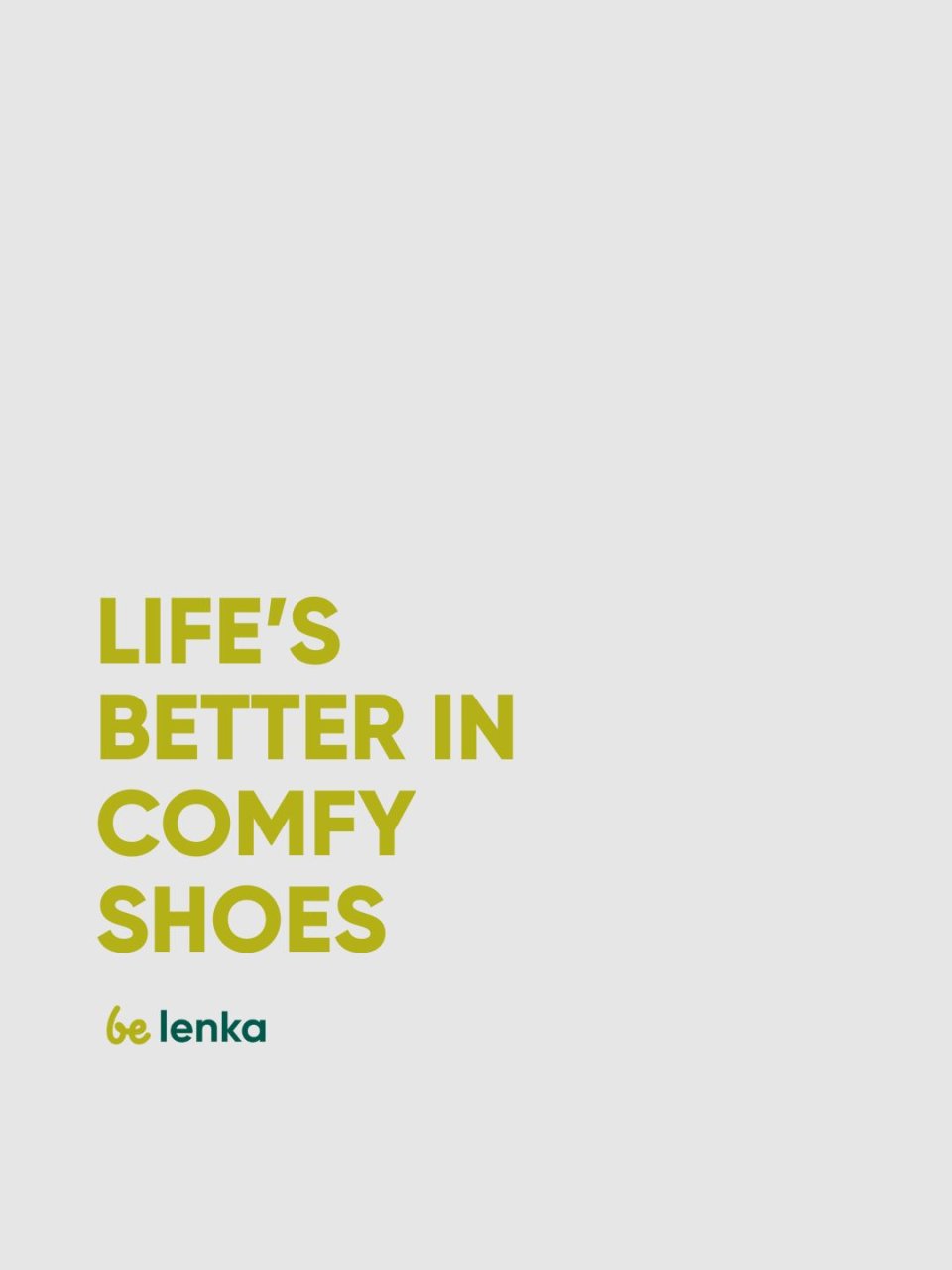 Life is better in comfy shoes…