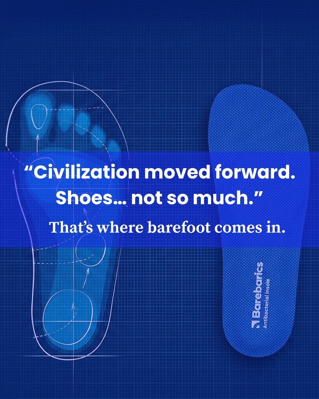 Your feet weren’t made in a 