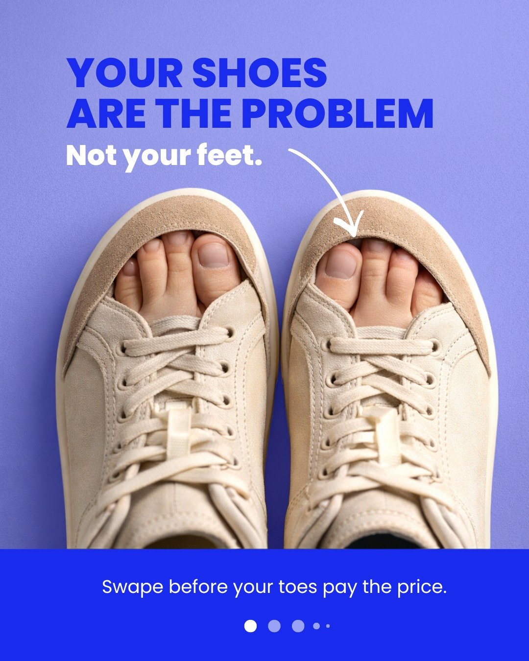 Your feet were never the probl